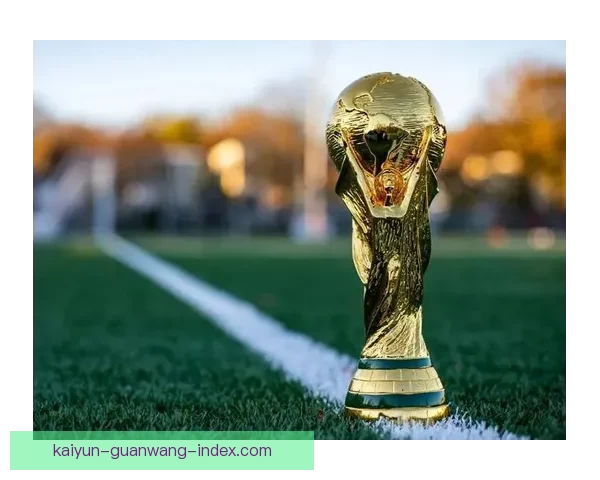 聚焦2026世界杯夺冠热门球队实力格局与黑马潜力全面前瞻解析